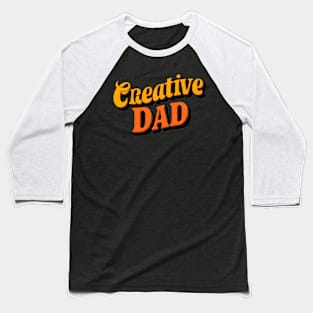 Creative Dad | Father's Day  | Dad Lover gifts Baseball T-Shirt